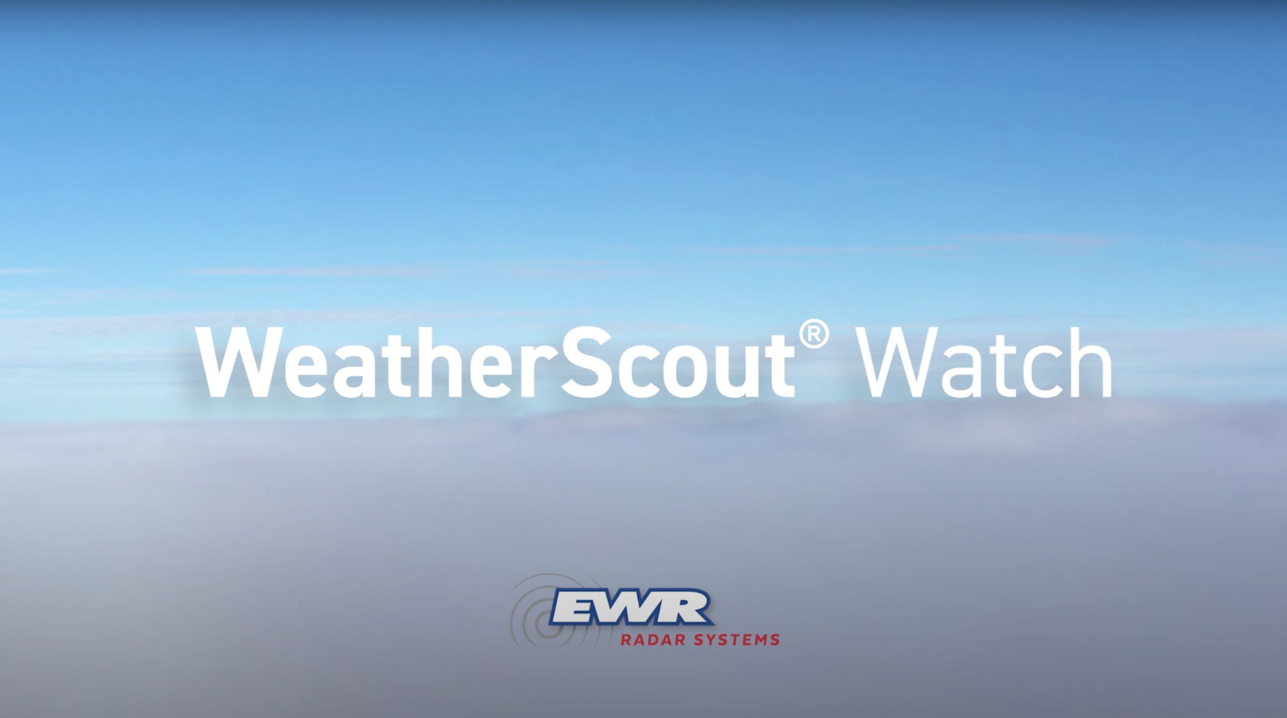 A blue sky above gray clouds with the text "WeatherScout® Watch" and the EWR Radar Systems logo.